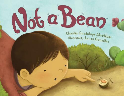 Cover of the book Not a Bean by Claudia Guadalupe Martinez, Charlesbridge
