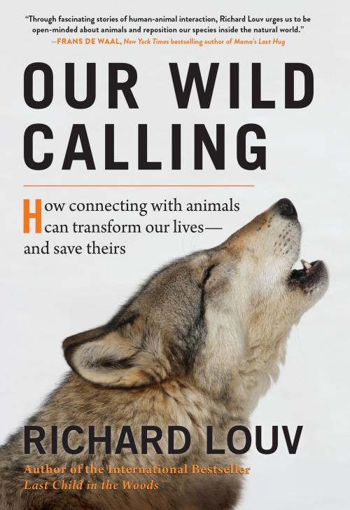 Cover of the book Our Wild Calling by Richard Louv, Algonquin Books