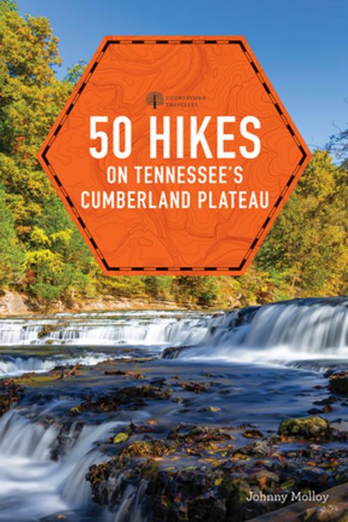 Cover of the book 50 Hikes on Tennessee's Cumberland Plateau (second) (Explorer's 50 Hikes) by Johnny Molloy, Countryman Press