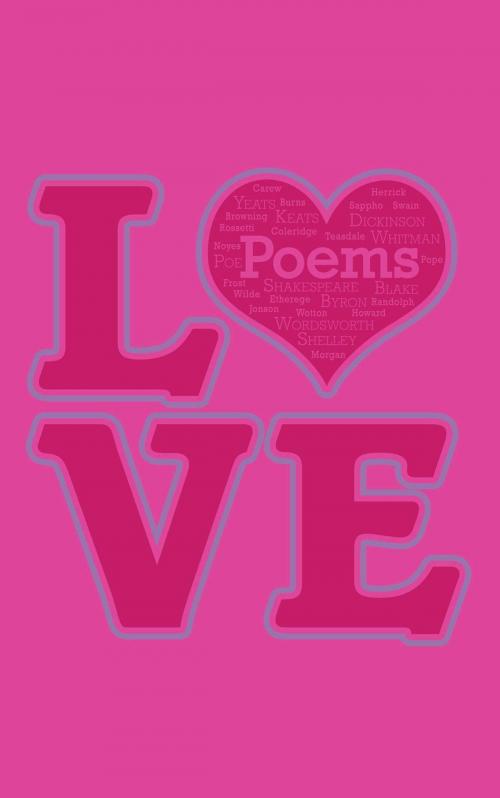 Cover of the book Love Poems by Editors of Canterbury Classics, Canterbury Classics