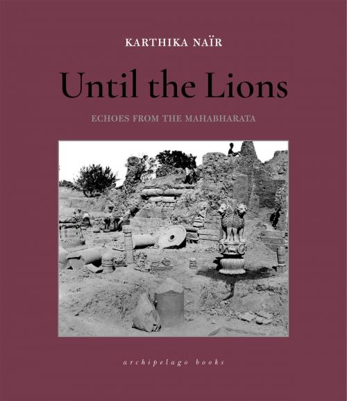 Cover of the book Until the Lions by Karthika Nair, Steerforth Press