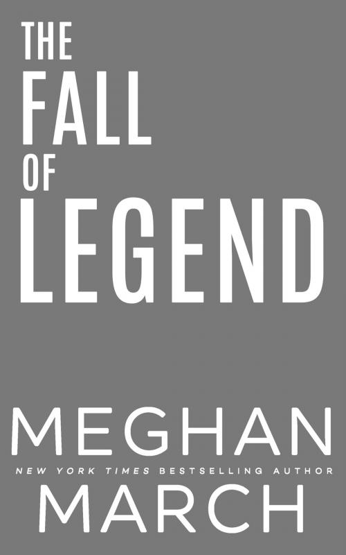 Cover of the book The Fall of Legend by Meghan March, Meghan March LLC