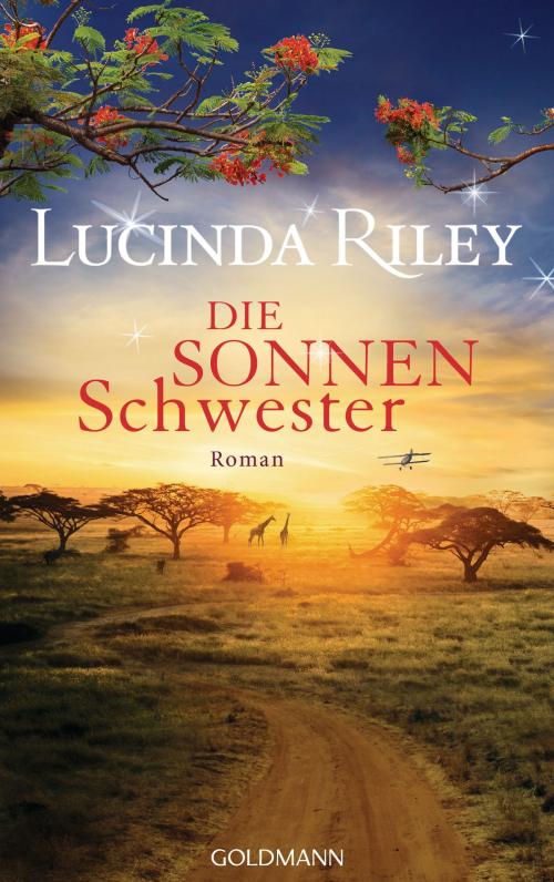 Cover of the book Die Sonnenschwester by Lucinda Riley, Goldmann Verlag