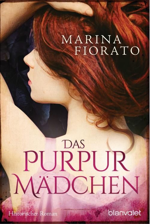 Cover of the book Das Purpurmädchen by Marina Fiorato, Blanvalet Taschenbuch Verlag
