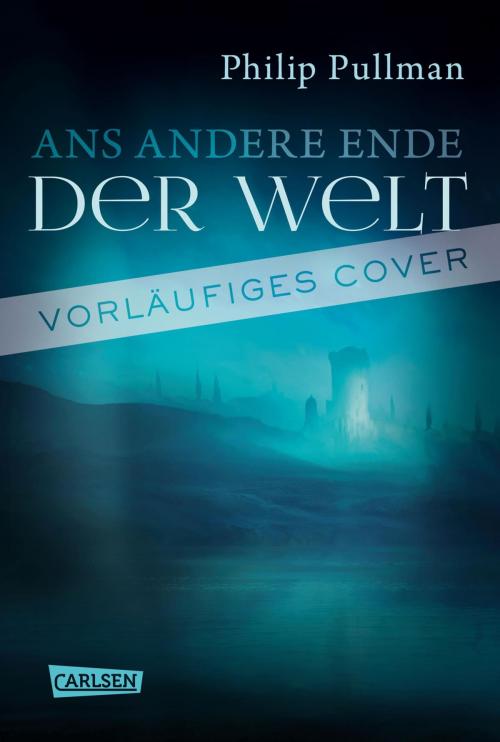 Cover of the book His Dark Materials 4: Ans andere Ende der Welt by Philip Pullman, Carlsen