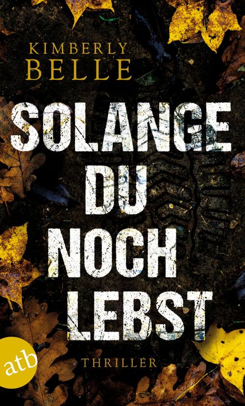 Cover of the book Solange du noch lebst by Kimberly Belle, Aufbau Digital