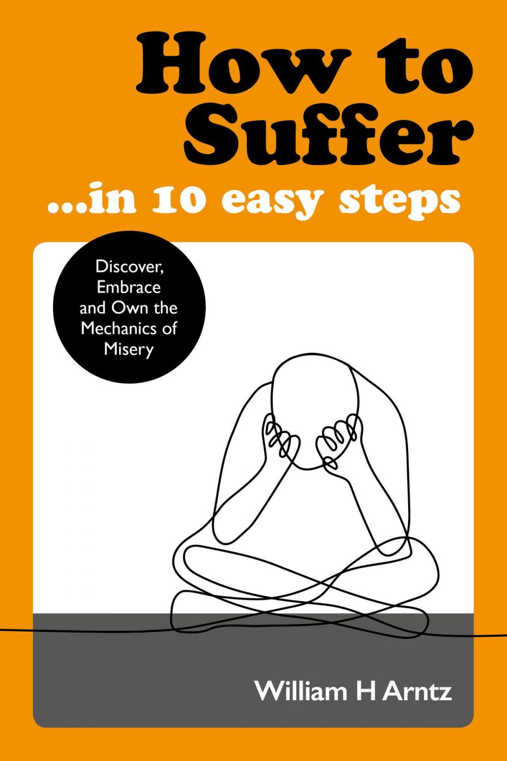Big bigCover of How to Suffer … In 10 Easy Steps