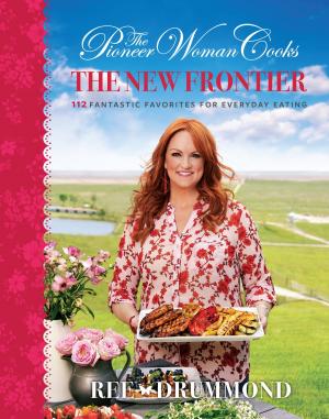 Cover of The Pioneer Woman Cooks: The New Frontier