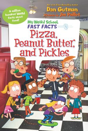 Cover of the book My Weird School Fast Facts: Pizza, Peanut Butter, and Pickles by Burhan Cahit Özdemir