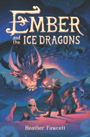 Cover of the book Ember and the Ice Dragons by Stephanie Hemphill