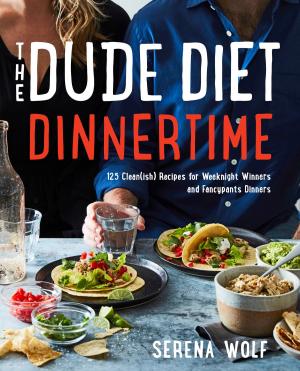Cover of the book The Dude Diet Dinnertime by Editors of Garden and Gun, David DiBenedetto