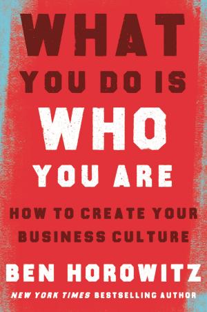 Cover of the book What You Do Is Who You Are by Sarah Lacy