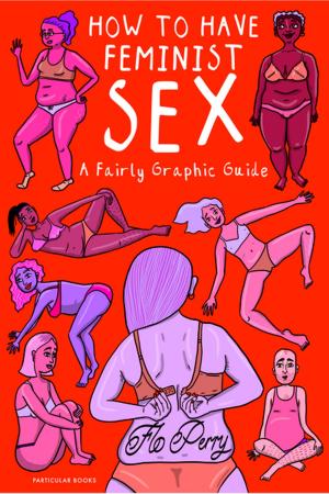 Cover of the book How to Have Feminist Sex by Arthur Machen