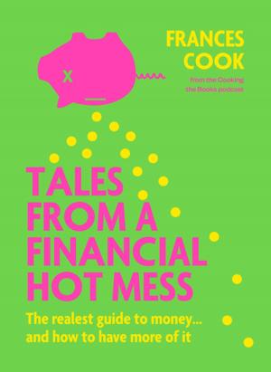 Cover of the book Tales from a Financial Hot Mess by Fleur Beale