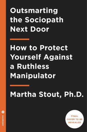 Cover of the book Outsmarting the Sociopath Next Door by David Yeung