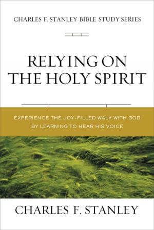 Cover of the book Relying on the Holy Spirit by Stephen Arterburn, Debra Cherry