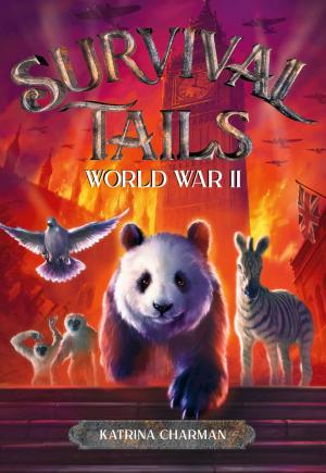 Cover of the book Survival Tails: World War II by Carrie Ryan, John Parke Davis