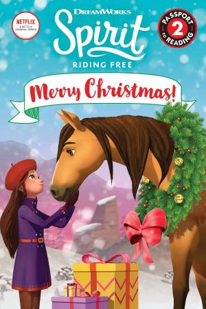Cover of the book Spirit Riding Free: Merry Christmas! by Jenna Bush Hager, Barbara Pierce Bush