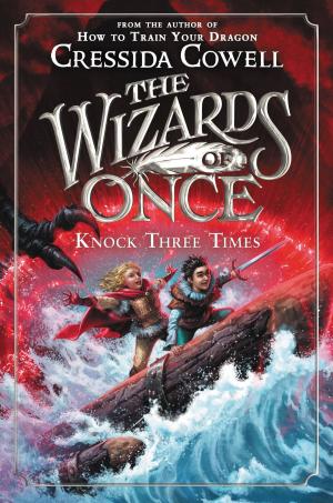 Cover of the book The Wizards of Once: Knock Three Times by Carlos Ruiz Zafon