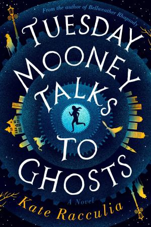 Cover of the book Tuesday Mooney Talks to Ghosts by Betty Crocker