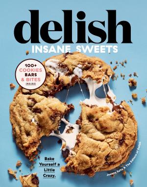 Cover of the book Delish Insane Sweets by Erin Jeanne McDowell