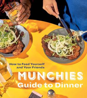 Cover of the book MUNCHIES Guide to Dinner by Christine Jimenez-Mariani