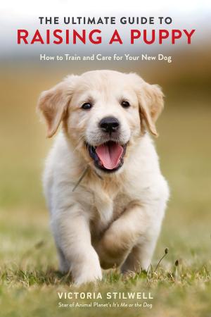 bigCover of the book The Ultimate Guide to Raising a Puppy by 
