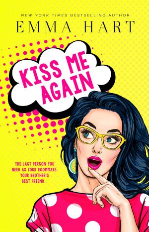Cover of the book Kiss Me Again by Emma Hart