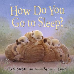 Book cover of How Do You Go to Sleep?