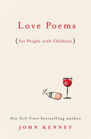 Cover of the book Love Poems for People with Children by Alexandra Pelosi