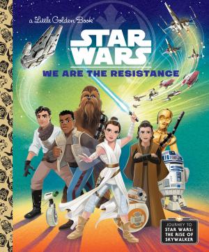 Cover of the book We Are the Resistance (Star Wars) by Katherine Ayres