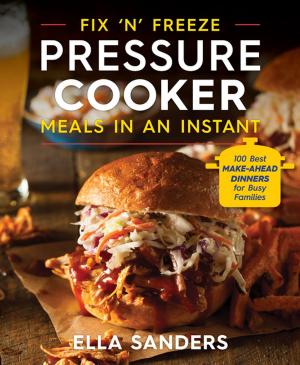 Cover of the book Fix 'n' Freeze Pressure Cooker Meals in an Instant by Ellen Hart