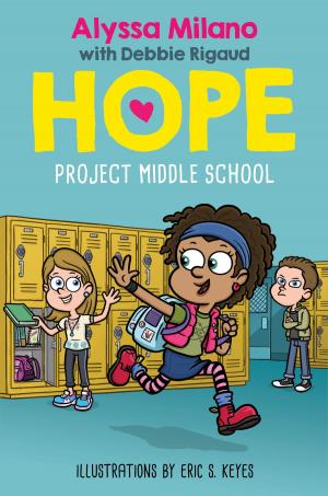 Cover of the book Project Middle School (Alyssa Milano's Hope #1) by Holly Robinson Peete, RJ Peete, Ryan Elizabeth Peete