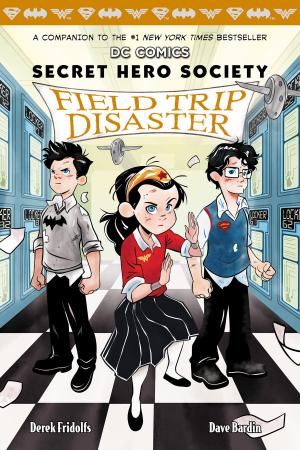 Cover of the book Field Trip Disaster (DC Comics: Secret Hero Society #5) by Deborah Hopkinson