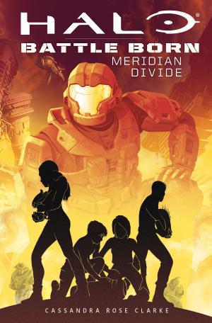 Cover of the book Halo: Meridian Divide (Battle Born: A Halo Young Adult Novel Series #2) by Mike Thaler