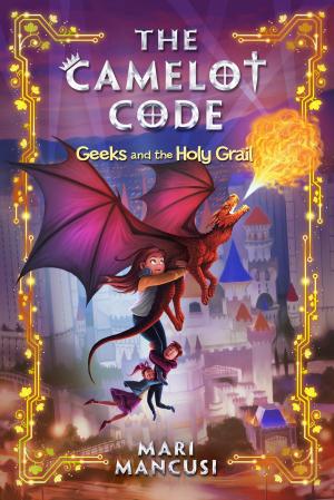 Cover of the book Geeks and the Holy Grail by Gail Herman