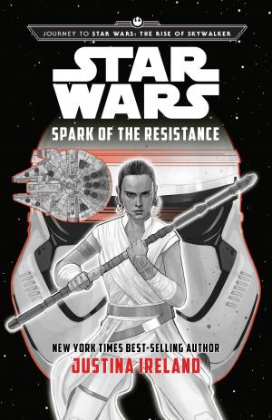 Cover of the book Journey to Star Wars: The Rise of Skywalker: Spark of the Resistance by Sara Shepard