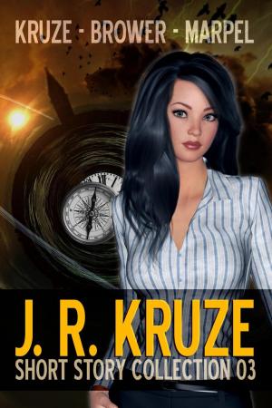 Cover of J. R. Kruze Short Story Collection 03