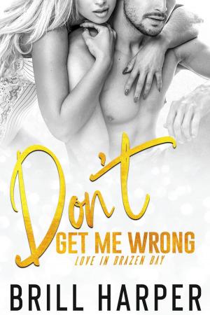 Cover of the book Don't Get Me Wrong by Brill Harper