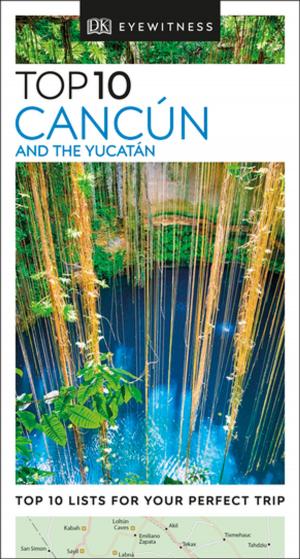 Book cover of DK Eyewitness Top 10 Cancún and the Yucatán