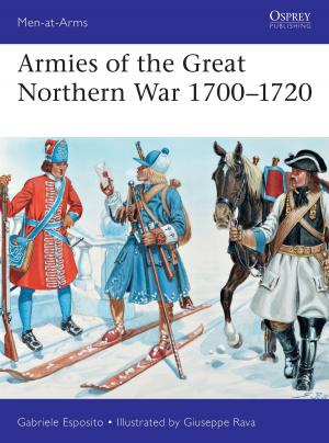 Cover of the book Armies of the Great Northern War 1700–1720 by Philip Ridley