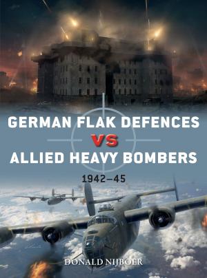 Cover of the book German Flak Defences vs Allied Heavy Bombers by Mr David Storey