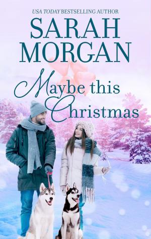 Cover of the book Maybe This Christmas by Sarah Morgan