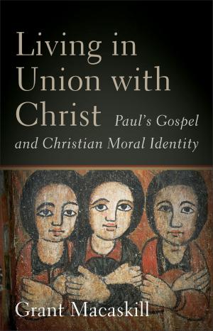 Cover of the book Living in Union with Christ by Stanley Hauerwas