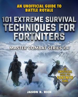 Cover of the book 101 Extreme Survival Techniques by Winter Morgan