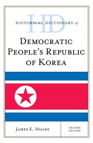 Cover of the book Historical Dictionary of Democratic People's Republic of Korea by David M. Blades, Joseph M. Siracusa, Deputy Dean of Global Studies, The Royal Melbourne Institute of Technology University