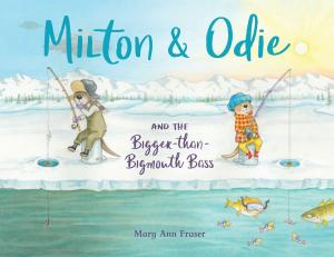 Cover of the book Milton &amp; Odie and the Bigger-than-Bigmouth Bass by Sally Derby