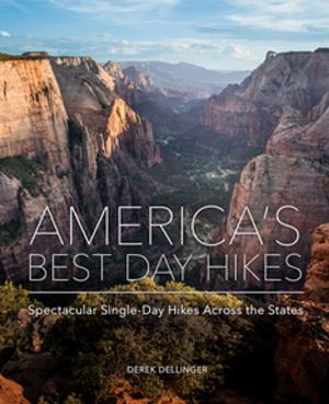 Cover of the book America's Best Day Hikes: Spectacular Single-Day Hikes Across the States by Paul Enns Wiebe