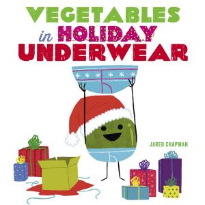 Cover of the book Vegetables in Holiday Underwear by Erica Domesek