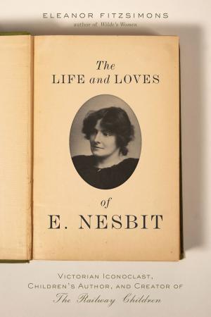 Cover of the book The Life and Loves of E. Nesbit by Lisa Occhipinti